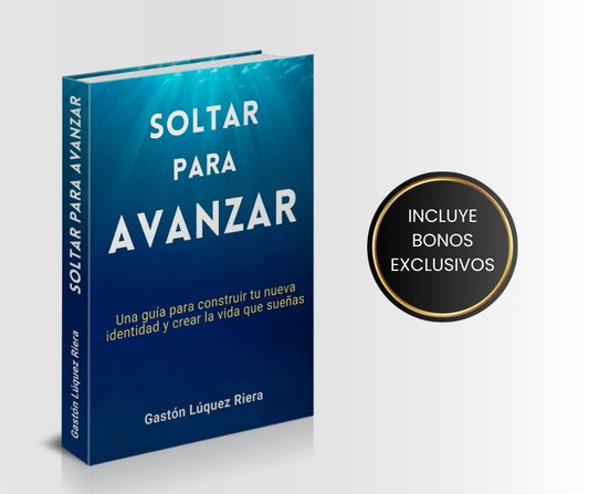 Libro Soltar para Avanzar + Bonos de Regalo